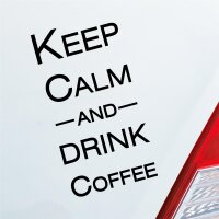 Keep calm and drink coffee Auto Aufkleber Sticker Heckscheibenaufkleber