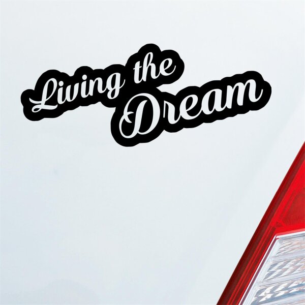 Living the Dream Lebe deinen Traum Spruch Fun Auto Aufkleber Sticker Heckscheibenaufkleber