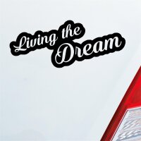 Living the Dream Lebe deinen Traum Spruch Fun Auto...