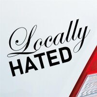 Locally Hated Lokal gehasst Car Local Hate Fun Auto Aufkleber Sticker Heckscheibenaufkleber
