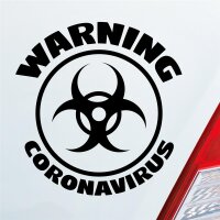 WARNING CORONAVIRUS Bio Hazard Krank Infiziert Husten...