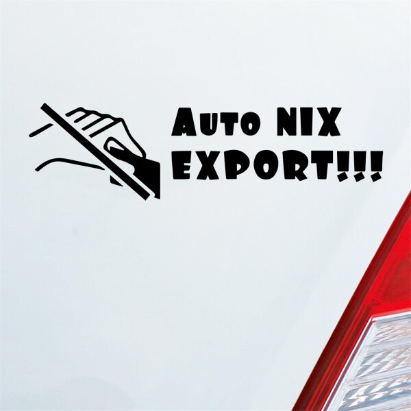 Auto nix Export Verkauf Scheibe Auto Aufkleber Sticker Heckscheibenaufkleber